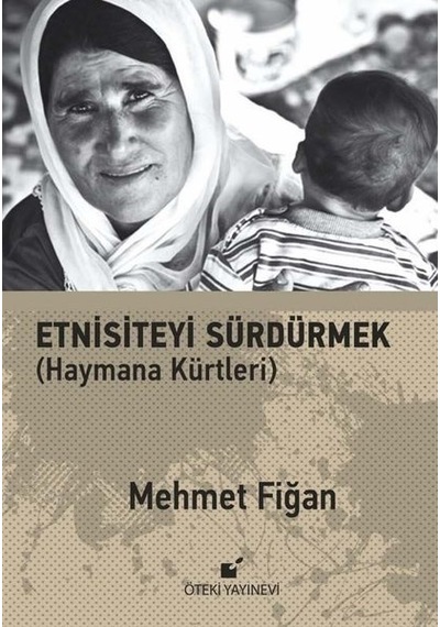 Etnisiteyi Sürdürmek - Haymana Kürtleri - Mehmet Fiğan - Öteki Yayınevi