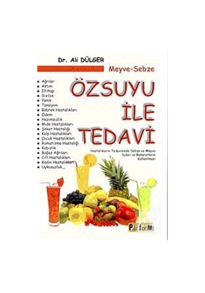Meyve-Sebze Özsuyu ile Tedavi - Ali Dülger