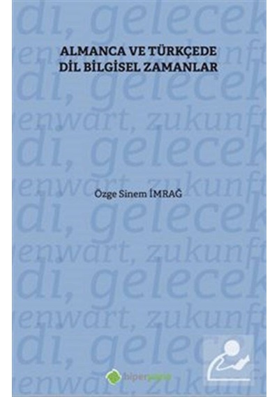 Almanca ve Türkçe'de Dil Bilgisel Zamanlar - Özge Sinem İmrağ - Hiperlink