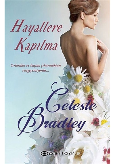 Hayallere Kapılma - Celeste Bradley - Epsilon Yayınevi