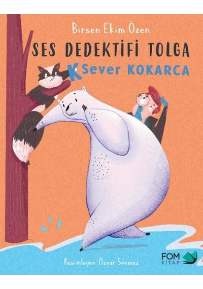 Ses Dedektifi Tolga-k Sever Kokarca