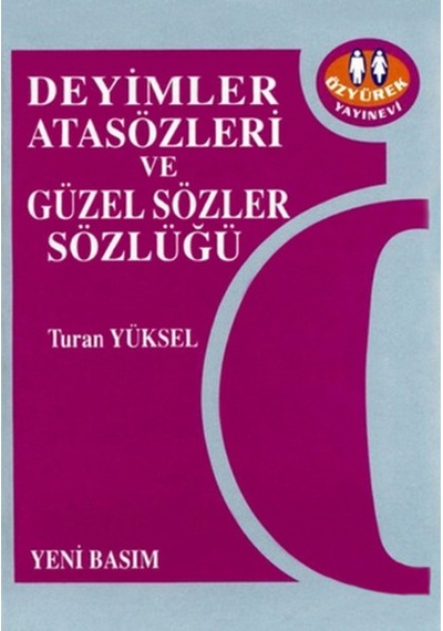 Deyimler Atasözleri ve Güzel Sözler Sözlüğü- Özyürek Yayınevi