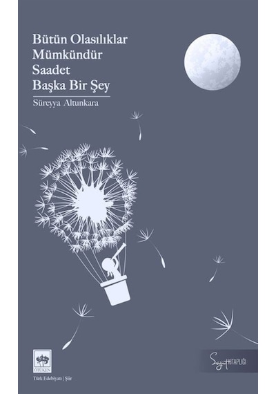 Bütün Olasılıklar Mümkündür Saadet Başka Bir Şey - Süreyya Altunkara - Ötüken Neşriyat