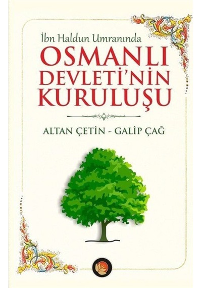 Osmanlı Devleti'nin Kuruluşu - Galip Çağ -  Altan Çetin - Lotus Yayınları
