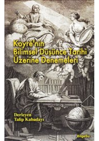 Koyre Nin Bilimsel Düşünce Tarihi Üzerine Denemeleri