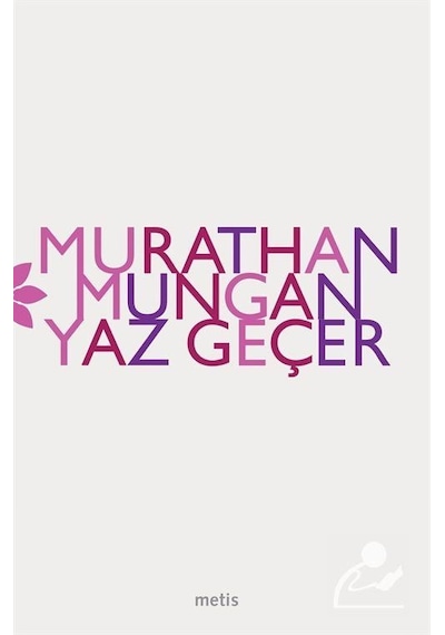 Yaz Geçer / Murathan Mungan