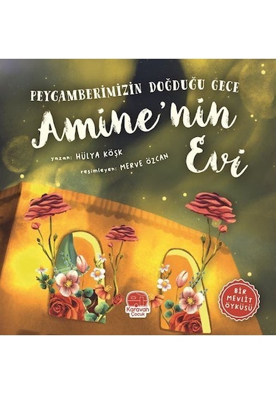Peygamberimizin Doğduğu Gece Amine'nin Evi / Hülya Köşk