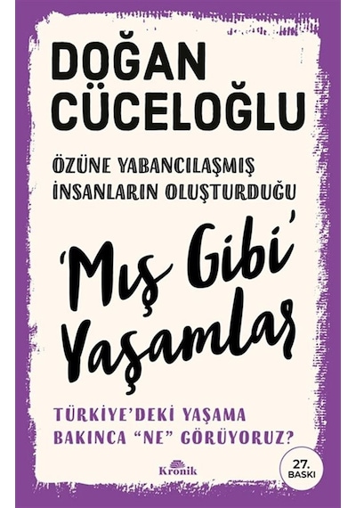 Mış Gibi' Yaşamlar & Türkiye'deki Yaşama Bakınca "ne" Görüyoru...