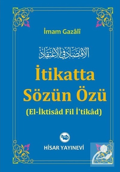 İtikatta Sözün Özü - İmam Gazali - Hisar Yayınevi