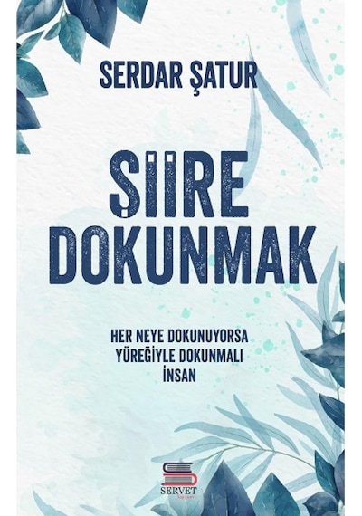 Şiire Dokunmak - Serdar Şatur - Servet
