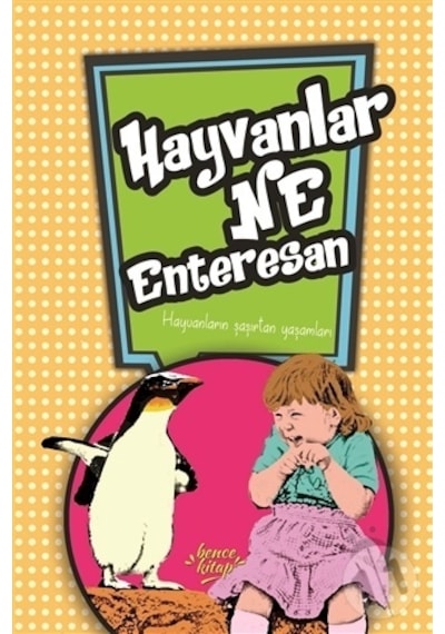 Hayvanlar Ne Enteresan - Bence Kitap