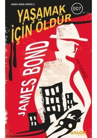 Yaşamak İçin Öldür - James Bond Serisi 2 - Ian Fleming - Salon Yayınları