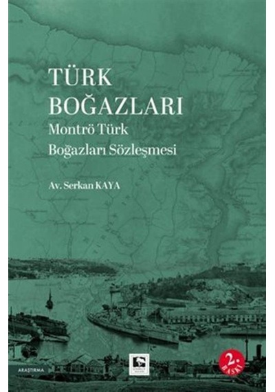 Türk Boğazları Montrö Türk Boğazları Sözleşmesi / Av. Serkan Kaya