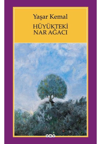 Hüyükteki Nar Ağacı - Yaşar Kemal - Yapı Kredi Yayınları