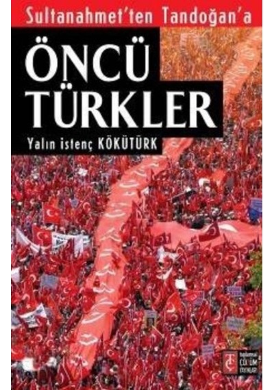 Öncü Türkler : Sultanahmet'Ten Tandoğan'A 169156050