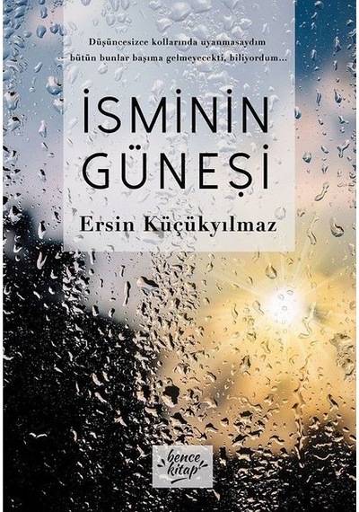 İsminin Güneşi - Ersin Küçükyılmaz - Bence Kitap