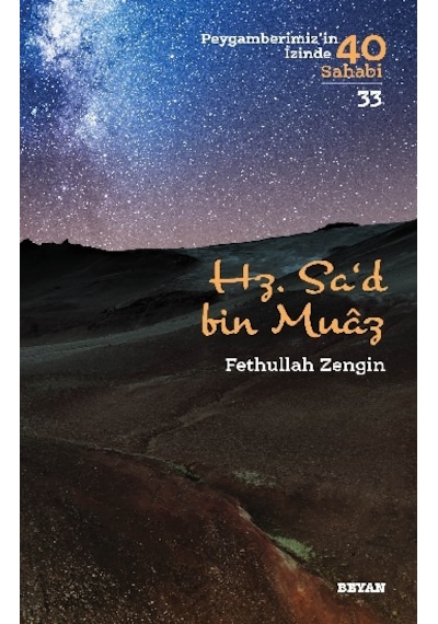 Hz. Sad b. Muaz-Peygamberimizin İzinde 40 Sahabi 33 - Fetullah Zengin - Beyan Yayınları