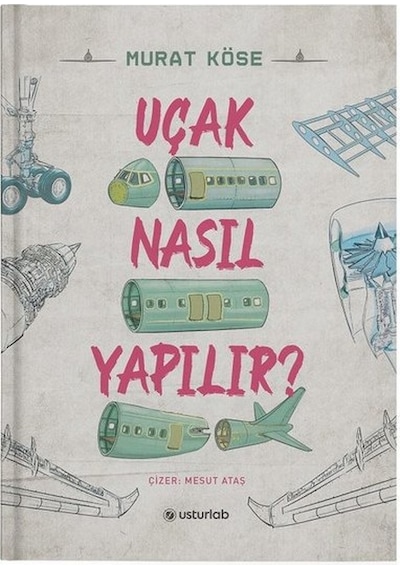 Uçak Nasıl Yapılır? - Murat Köse - Usturlab