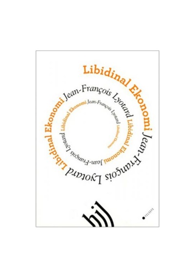 Libidinal Ekonomi - Jean François Lyotard - Hil Yayınları