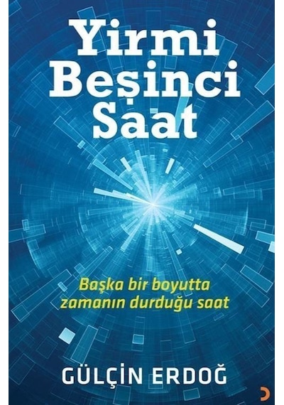 Yirmi Beşinci Saat / Gülçin Erdoğ