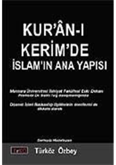 Kur'an -ı Kerim'de İslamın Ana Yapısı  - Türköz Özbey  - Erko
