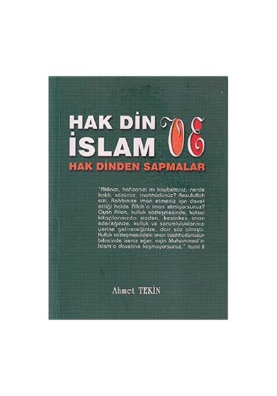 Hak Din İslam Ve Hak Dinden Sapmalar - Ahmet Tekin İlk Baskı 2007