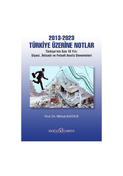 2013-2023 Türkiye Üzerine Notlar / Prof. Dr Mithat Baydur