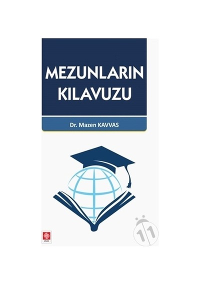 Mezunlarun Kılavuzu - Mazen Kavvas - Ekin Basım Yayın