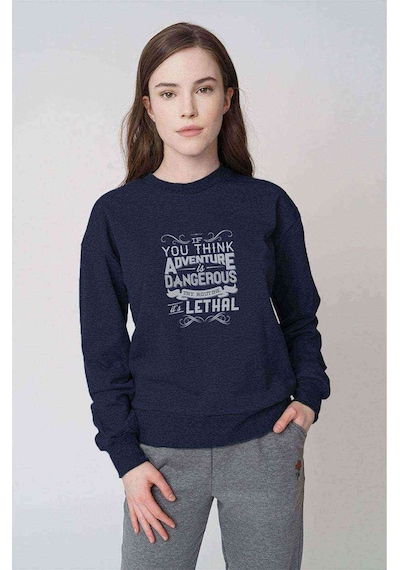 You Think Adventure Is Dangerous Baskılı Indigo Mavi Kadın Sweat