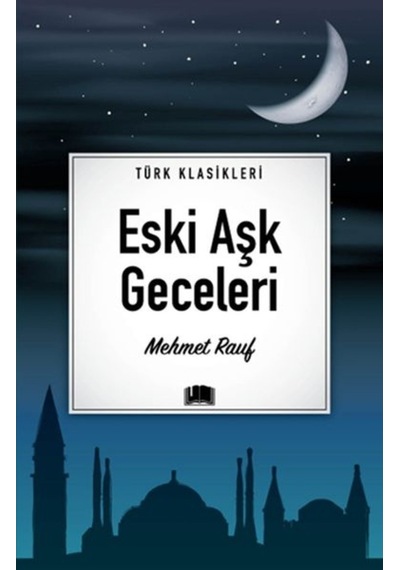 Eski Aşk Geceleri - Türk Klasikleri - Mehmet Rauf - Ema Kitap