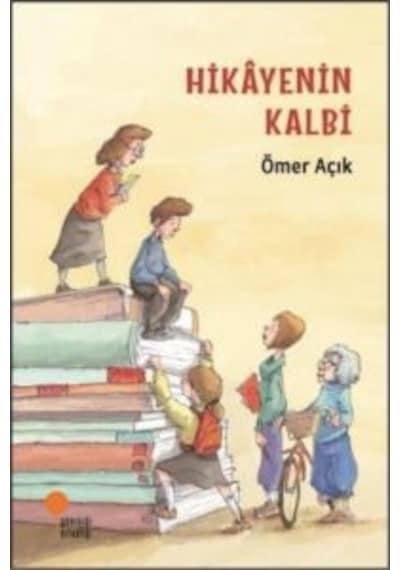Hikayenin Kalbi Günışığı Kitaplığı Ömer Açık
