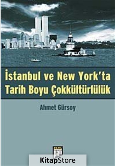 İstanbul ve New York'ta Tarih Boyu Çokkültürlülük / Ahmet Gürsoy