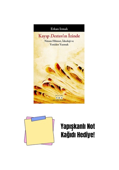 Kayıp Destan In İzinde Nâzım Hikmet, İdeoloji Ve Yeniden Yazmak + Yapışkanlı Not Kağıdı