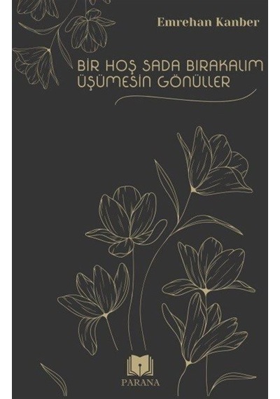 Bir Hoş Sada Bırakalım Üşümesin Gönüller - Emrehan Kanber - Parana