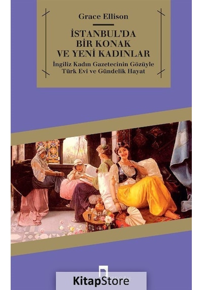 Istanbul'Da Bir Konak ve Yeni Kadınlar / Grace Ellison