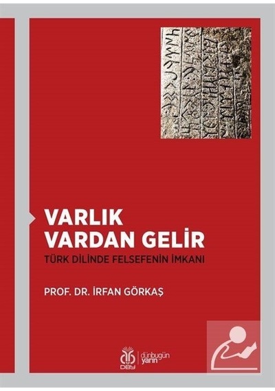 Varlık Vardan Gelir  - Türk Dilinde Felsefenin İmkanı  - İrfan Görkaş  - DBY Yayınları