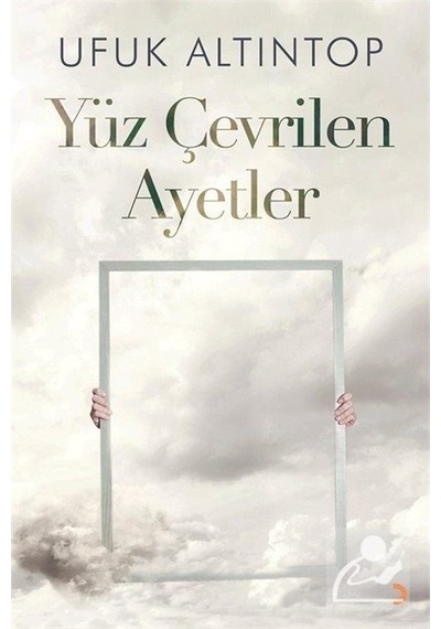 Yüz Çevrilen Ayetler - Ufuk Altıntop - Cinius