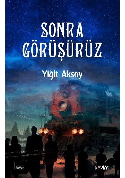 Sonra Görüşürüz / Yiğit Aksoy