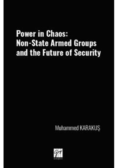 Power İn Chaos: Non-state Armed Groups And The Future Of Secur...