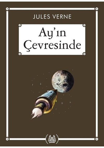 Ay'ın Çevresinde - Jules Verne - Arkadaş Yayıncılık