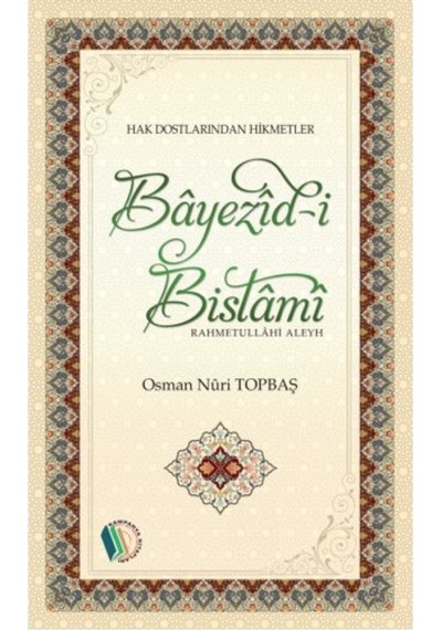 Bayezid-i Bistami - Osman Nuri Topbaş 9789944838078