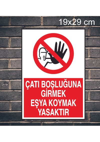 Çatı Boşluğuna Girmek Eşya Koymak Yasaktır Yazılı Metal Uyarı Levhası