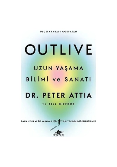 Outlive: Uzun Yaşama Bilimi Ve Sanatı