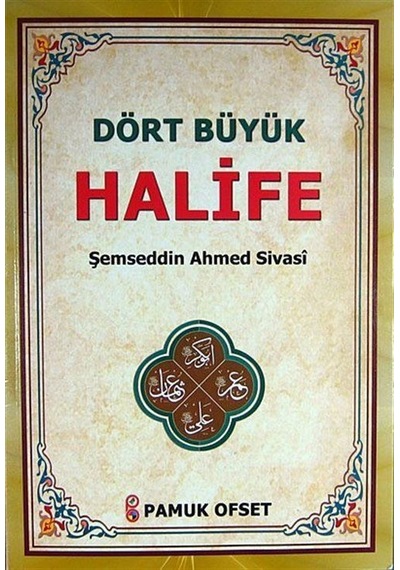 Dört Büyük Halife (Evliya-021) - Ahmed Sivasi - Pamuk Yayıncılık