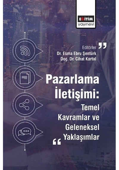 Pazarlama İletişimi: Temel Kavramlar Ve Geleneksel Yaklaşımlar...