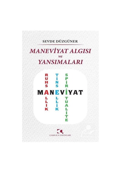 Maneviyat Algısı ve Yansımaları - Sevde Düzgüner - Çamlıca Yayınları