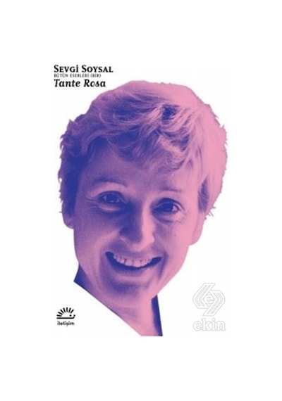 Tante Rosa - Sevgi Soysal - İletişim Yayınları