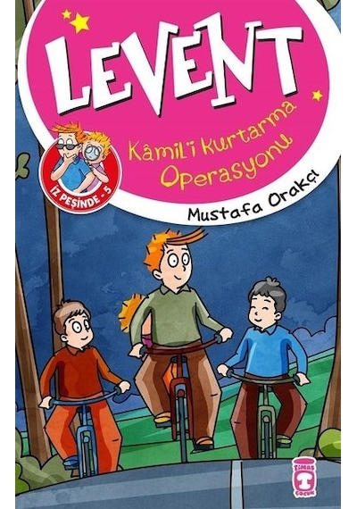Levent Kamil'i Kurtarma Operasyonu-Levent İz Peşinde 5 - Mustafa Orakçı - Timaş Çocuk