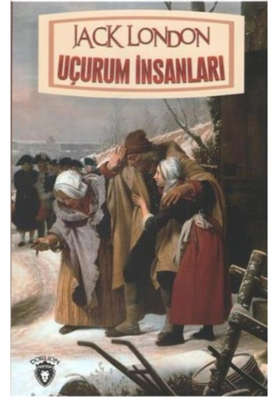 Uçurum İnsanları - Jack London - Dorlion Yayınevi