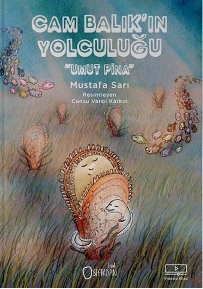 Cam Balık'ın Yolculuğu / Prof. Dr. Mustafa Sarı